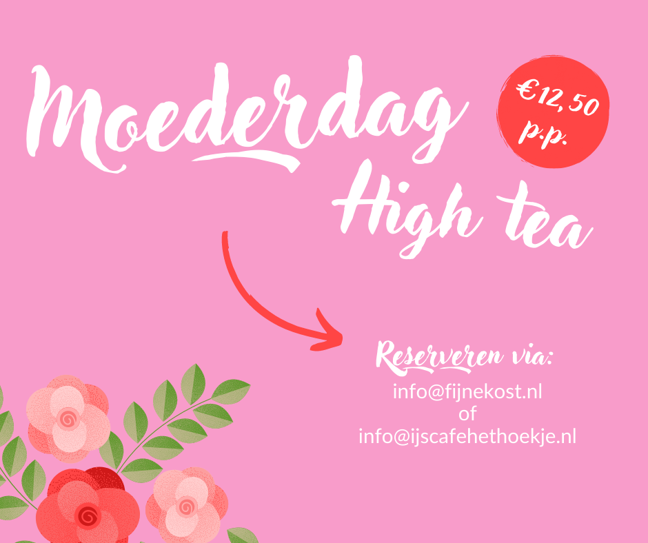 Moederdag high tea door Fijne Kost Molenhoek en IJscafé het Hoekje